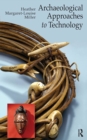 Archaeological Approaches to Technology - eBook
