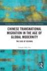 Chinese Transnational Migration in the Age of Global Modernity : The Case of Oceania - eBook