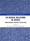 EU-Russia Relations in Crisis : Understanding Diverging Perceptions - eBook