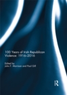 100 Years of Irish Republican Violence: 1916-2016 - eBook