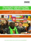 Peasants Negotiating a Global Policy Space : La Via Campesina in the Committee on World Food Security - eBook