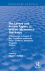 Routledge Revivals: The Letters and Private Papers of William Makepeace Thackeray, Volume I (1994) : A Supplement to Gordon N. Ray, The Letters and Private Papers of William Makepeace Thackeray - eBook