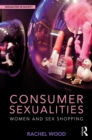 Consumer Sexualities : Women and Sex Shopping - eBook
