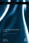 Constructing Nationalism in Iran : From the Qajars to the Islamic Republic - eBook