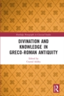 Divination and Knowledge in Greco-Roman Antiquity - eBook