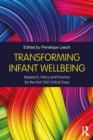 Transforming Infant Wellbeing : Research, Policy and Practice for the First 1001 Critical Days - eBook