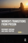 Women's Transitions from Prison : The Post-Release Experience - eBook