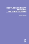 Routledge Library Editions: Cultural Studies - eBook