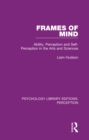Frames of Mind : Ability, Perception and Self-Perception in the Arts and Sciences - eBook