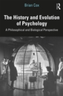 The History and Evolution of Psychology : A Philosophical and Biological Perspective - eBook