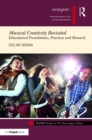 Musical Creativity Revisited : Educational Foundations, Practices and Research - eBook