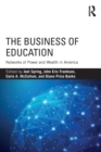 The Business of Education : Networks of Power and Wealth in America - eBook