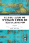 Religion, Culture and Spirituality in Africa and the African Diaspora - eBook
