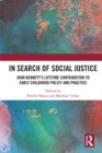 In Search of Social Justice : John Bennett's Lifetime Contribution to Early Childhood Policy and Practice - eBook