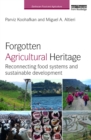 Forgotten Agricultural Heritage : Reconnecting food systems and sustainable development - eBook