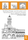 Building Design, Construction and Performance in Tropical Climates - eBook