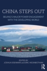 China Steps Out : Beijing's Major Power Engagement with the Developing World - eBook
