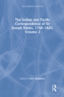 The Indian and Pacific Correspondence of Sir Joseph Banks, 1768-1820, Volume 2 - eBook