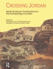 Crossing Jordan : North American Contributions to the Archaeology of Jordan - eBook