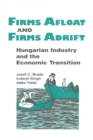 Firms Afloat and Firms Adrift : Hungarian Industry and Economic Transition - eBook