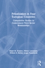 Privatization in Four European Countries : Comparative Studies in Government - Third Sector Relationships - eBook