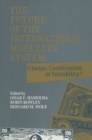 The Future of the International Monetary System : Change, Coordination of Instability? - eBook