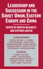 Leadership and Succession in the Soviet Union, Eastern Europe, and China - eBook