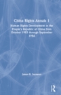 China Rights Annals : Human Rights Development in the People's Republic of China from October 1983 Through September 1984 - eBook