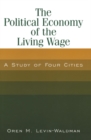 The Political Economy of the Living Wage: A Study of Four Cities : A Study of Four Cities - eBook