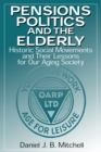 Pensions, Politics and the Elderly : Historic Social Movements and Their Lessons for Our Aging Society - eBook
