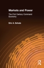 Markets and Power : The 21st Century Command Economy - eBook