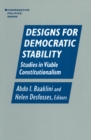 Designs for Democratic Stability : Studies in Viable Constitutionalism - eBook