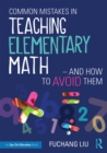 Common Mistakes in Teaching Elementary Math—And How to Avoid Them - eBook