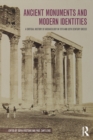 Ancient Monuments and Modern Identities : A Critical History of Archaeology in 19th and 20th Century Greece - eBook