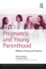 Teenage Pregnancy and Young Parenthood : Effective Policy and Practice - eBook