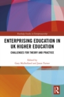 Enterprising Education in UK Higher Education : Challenges for Theory and Practice - eBook