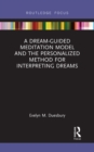 A Dream-Guided Meditation Model and the Personalized Method for Interpreting Dreams - eBook