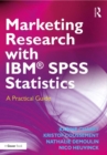 Marketing Research with IBM® SPSS Statistics : A Practical Guide - eBook