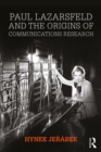 Paul Lazarsfeld and the Origins of Communications Research - eBook
