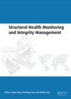 Structural Health Monitoring and Integrity Management : Proceedings of the 2nd International Conference of Structural Health Monitoring and Integrity Management (ICSHMIM 2014), Nanjing, China, 24-26 S - eBook
