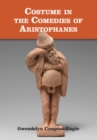 Costume in the Comedies of Aristophanes - eBook