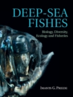 Deep-Sea Fishes : Biology, Diversity, Ecology and Fisheries - eBook