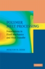 Polymer Melt Processing : Foundations in Fluid Mechanics and Heat Transfer - eBook