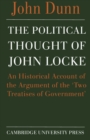 Political Thought of John Locke : An Historical Account of the Argument of the 'Two Treatises of Government' - eBook