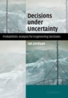 Decisions under Uncertainty : Probabilistic Analysis for Engineering Decisions - eBook