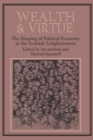 Wealth and Virtue : The Shaping of Political Economy in the Scottish Enlightenment - eBook