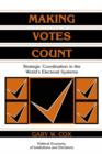Making Votes Count : Strategic Coordination in the World's Electoral Systems - eBook