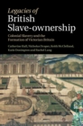 Legacies of British Slave-Ownership : Colonial Slavery and the Formation of Victorian Britain - eBook