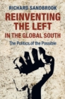 Reinventing the Left in the Global South : The Politics of the Possible - eBook