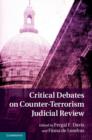 Critical Debates on Counter-Terrorism Judicial Review - eBook